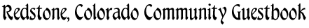 Redstone Colorado Community Guestbook